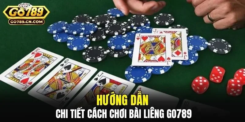 Hướng dẫn chi tiết cách chơi bài Liêng Go789