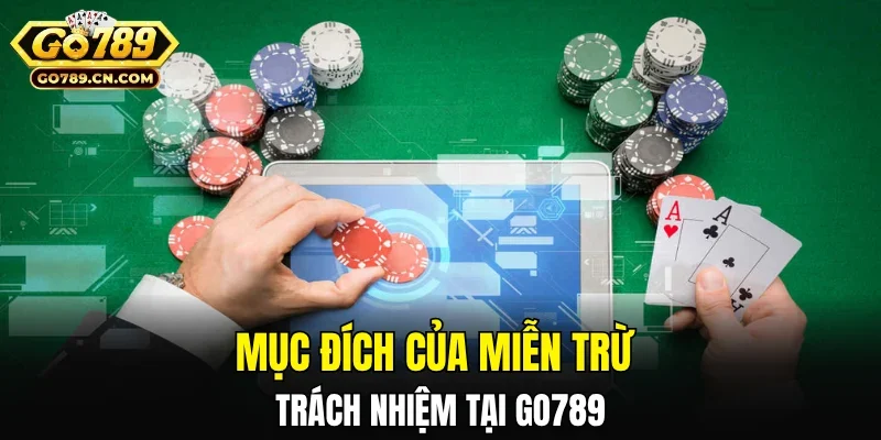 Mục đích của miễn trừ trách nhiệm tại Go789