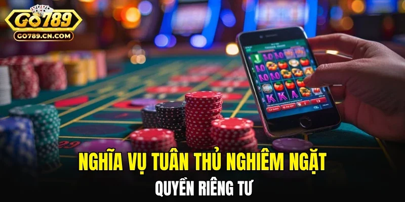 Nghĩa vụ tuân thủ nghiêm ngặt quyền riêng tư