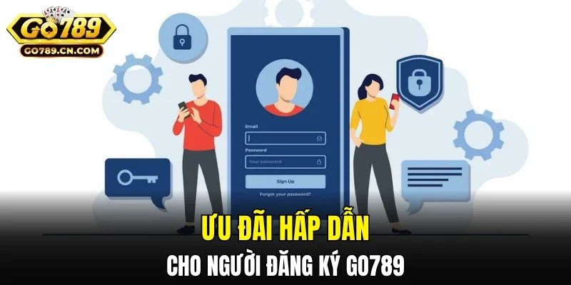 Ưu đãi hấp dẫn cho người đăng ký GO789